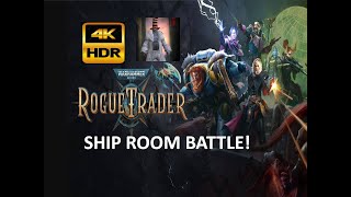 Warhammer 40K ROGUE TRADER  Ship Room Battle  4K HDR [upl. by Mano]