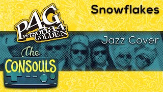 Snowflakes Persona 4 Golden Jazz Cover  The Consouls [upl. by Anabel678]