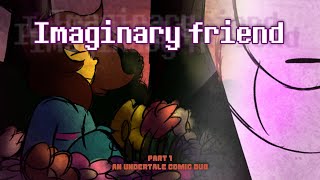 Imaginary Friend  Part 1 Undertale Comic Dub [upl. by Oniram]