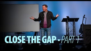 Close The Gap • Part One  Mosaic Church  Clarksville TN [upl. by Leihcar]