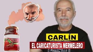 CARLÍN EL CARICATURISTA MERMELERO  CARLOS TOVAR SAMANEZ Y LAS CARICATURAS DEL ODIO [upl. by Zerla]