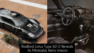 Radford Lotus Type 622 Reveals Its Minimalist Retro Interior [upl. by Mailand]