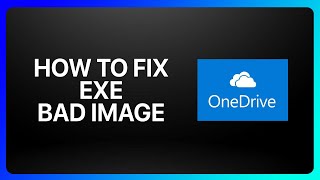 How To Fix OneDrive Exe Bad Image Tutorial [upl. by Eyahc]