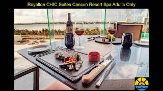 Royalton CHIC Suites Cancun Resort Spa Adults Only [upl. by Gorden941]