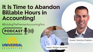 Jeremy Clopton It Is Time to Abandon Billable Hours in Accounting [upl. by Luehrmann]