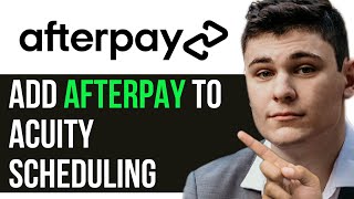 HOW TO ADD AFTERPAY TO ACUITY SCHEDULING 2024 FULL GUIDE [upl. by Salome560]