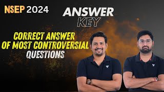 Correct Answerkey for Most controversial questions of NSEP 2024  Rahul Yadav  Tushar Sahetya [upl. by Areikahs]