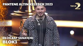 Pantene Altın Kelebek 2023 En İyi Rap Sanatçısı – BLOK3 [upl. by Huskey458]