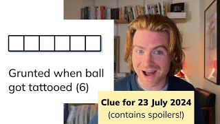 Minute Cryptic Clue 28 for 23 July 2024 Grunted when ball got tattooed 6 [upl. by Ori247]