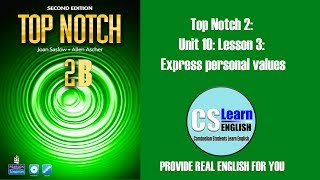 Top Notch 2 Unit 10 Lesson 3 Express personal values [upl. by Steven]