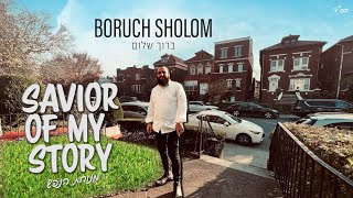 Savior of my story  Boruch Sholom  ברוך שלום [upl. by Arie]