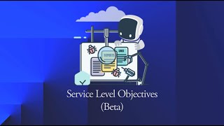 Service Level Objectives Beta [upl. by Nachison979]