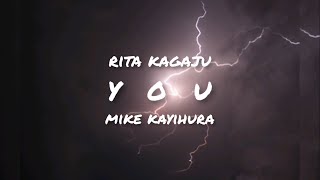 You  Rita Ange Kagaju ft Mike Kayihura lyrics video [upl. by Errehs]