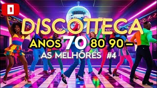 Discoteca Anos 70 80 90  AS MELHORES  Hits Inesquecíveis para Dançar Sem Parar [upl. by Reitman394]