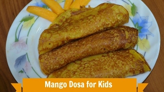 Breakfast snack recipes for kids  आम का डोसा  Mango Dosa for kids recipe in Hindi [upl. by Terle]