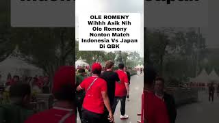 OLE ROMENY TONTON MATCH INDONESIA VS JAPAN DI GBK [upl. by Sibie]