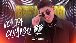 Zé Vaqueiro  Volta comigo bb Video Oficial [upl. by Maxentia146]