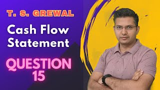 Cash flow statement Q 15 2425  ts grewal DK Goel Class 11th cbse cfs [upl. by Yderf]