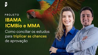 Projeto IBAMA ICMBio e MMA  Como conciliar os estudos para triplicar as chances de aprovação [upl. by Boone]