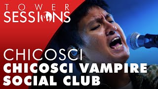 Chicosci  Chicosci Vampire Social Club  Tower Sessions 26 [upl. by Etnoek]