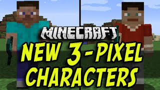 Minecraft  New Character Models 3 Pixel Arms [upl. by Arica]