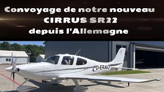 Convoyage de notre de notre nouveau CIRRUS SR22 depuis lAllemagne [upl. by Ahsinnor]