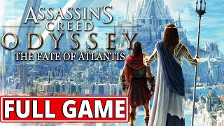 Assassins Creed Odyssey The Fate of Atlantis 2019  FULL GAME walkthrough  Longplay [upl. by Adnawyt442]