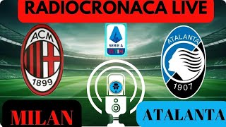 MILANATALANTA RADIOCRONACA IN DIRETTA DAL 1° MINUTO LIVE REACTION DI SERIE A [upl. by Treboh]