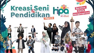 Opening HIPA AlJihad 2024  Kreasi Seni dan Pendidikan Part 3 [upl. by Geneva]