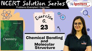 Exercise Question23 Chemical Bonding and Molecular Structure  Class 11 NCERT Solution I CHEMISTRY [upl. by Assilana]