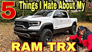 5 Things I Hate About My Ram TRX [upl. by Tommy]