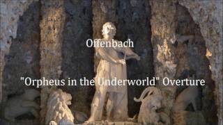 Offenbach  quotOrpheus in the Underworldquot Overture ｵｯﾌｪﾝﾊﾞｯｸ：天国と地獄 序曲 [upl. by Ambros]