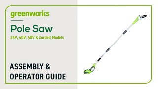 Greenworks Pole Saw Assembly amp Operation Guide [upl. by Langley]