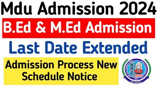 Mdu BEd Admission Last Date Extended 2024  Mdu MEd Admission Last Date Extended 2024 [upl. by Allmon]