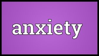 Anxiety Meaning [upl. by Tobye]