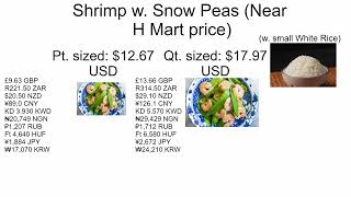 Shrimp w Snow Peas in 11 currencies near H Mart price Sm1267Lg1797 [upl. by Hermes552]