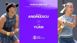 Bianca Andreescu vs Yue Yuan  2024 sHertogenbosch Round of 16  WTA Match Highlights [upl. by Eillek163]