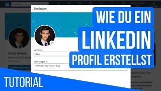 LinkedInTutorial Professionelles Profil erstellen auf LinkedIn [upl. by Eiramlehcar154]