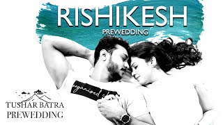 BEST PREWEDDING VIDEO 2020  HIMANI amp MITESH  RISHIKESH ROSEATE ON THE GANGES  TUSHAR BATRA FILMS [upl. by Austine797]