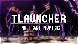 Como jogar com amigos no TLAUNCHER com e sem mods Tutorial completo [upl. by Boardman113]