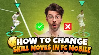 How to change skill moves in FC MOBILE fifamobile fcmobile24 [upl. by Lertnom663]