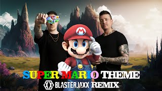 Super Mario Theme Blasterjaxx Remix [upl. by Lovel394]