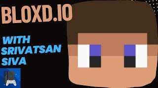 Srivatsan Siva Plays Bloxd [upl. by Arondel]