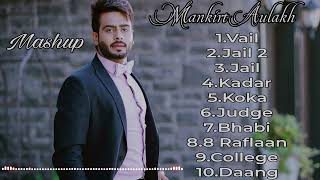 Mankirt Aulakh  Mashups  Latest Songs  Remix With Himanshu  2024 [upl. by Moise]