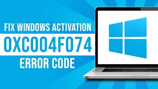 How To Fix Windows Activation 0Xc004F074 Error Code [upl. by Eelrebmik]