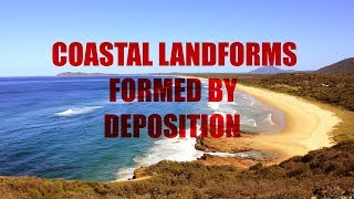 What Coastal Landforms are formed by Deposition [upl. by Sirois]