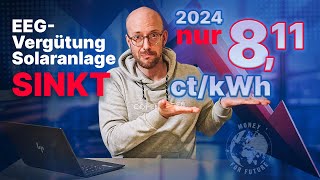 EEGEispeisevergütung 2024 für Solaranlagen sinkt Ab 0102 nur noch 811 ctkWh [upl. by Ramsay412]