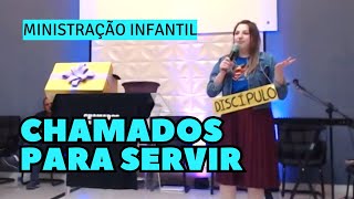 MINISTRAÇÃO INFANTIL  CHAMADOS PARA SERVIR [upl. by Shultz508]