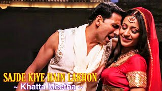 Sajde Kiye Hain Lakhon Full Song  Akshay Kumar amp Trisha Krishnan  Khatta Meetha  Tsc [upl. by Senior]