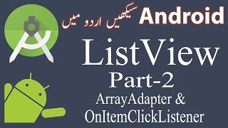 38 ListView Part 2 with ArrayAdapter OnItemClickListener UrduHindi [upl. by Nwahsd]